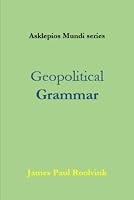 Geopolitical Grammar B0H7XT7XR6 Book Cover