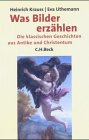  Was Bilder erzählen. Die klassischen Geschichten aus Antike und Christentum in der abendländischen Malerei