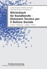 Wörterbuch für Sozialberufe - Dizionario Tecnico per il Settore Sociale: Deutsch-Italienisch - Italiano-Tedesco - Herausgeber: Fachhochschule Frankfurt a.M.;Universitá di Roma "La Sapienza" Norman Junge 