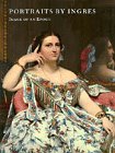 Portraits by Ingres: Image of an Epoch