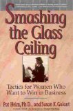 SMASHING THE GLASS CEILING: Tactics for Women Who Want to Win in Business