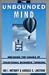 The Unbounded Mind: Breaking the Chains of Traditional Business Thinking