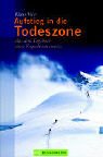 Aufstieg in die Todeszone. Aus dem Tagebuch eines Expeditionsarztes 3765440353 Book Cover