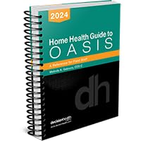 Home Health Guide to OASIS: A Reference for Field Staff, 2024