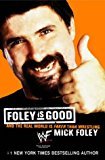 Hardcover By Mich Foley - Foley is Good, 1st, First Edition (2001) [Hardcover] Book
