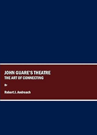 John Guare’s Theatre: The Art of Connecting John Guare’s Theatre: The Art of Connecting book cover