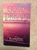 God's Dream: His Eternal Plan for You