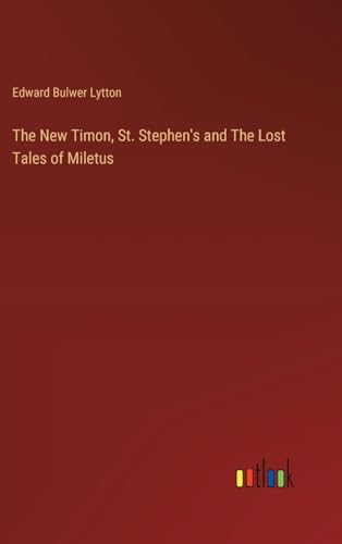 The New Timon, St. Stephen's and The Lost Tales of Miletus