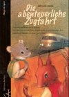 Hardcover Die abenteuerliche Zugfahrt [German] Book