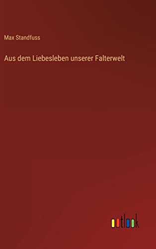 Aus dem Liebesleben unserer Falterwelt (German Edition)