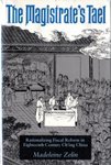 Hardcover The Magistrate's Tael: Rationalizing Fiscal Reform in Eighteenth Century Ch'Ing China Book
