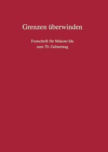 Grenzen überwinden: Festschrift für Makoto Ida (C. F. Müller Wissenschaft)
