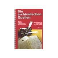 Die Archivalischen Quellen