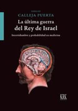 La última guerra del Rey de Israel: Incertidumbre y probabilidad en medicina: 61 (Pensamiento)
