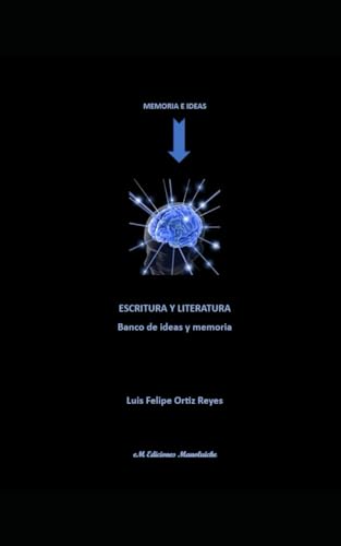ESCRITURA Y LITERATURA: Banco de ideas y memoria (Spanish Edition)