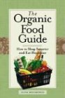 Organic Food Guide: How To Shop Smarter And Eat Healthier