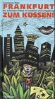 Frankfurt Zum Kussen: Die Schonsten Platze in Frankfurt Und Umgebung 3821805587 Book Cover