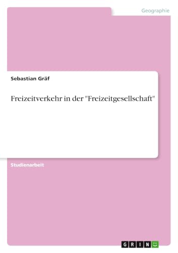 Freizeitverkehr in der "Freizeitgesellschaft" (German Edition)