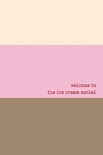 Welcome To The Ice Cream Social