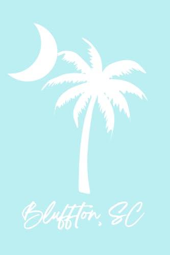Bluffton, SC: Travel Notebook for Bluffton South Carolina with the Palm and Moon Flag Symbol 6x9, 120 Lined Pages