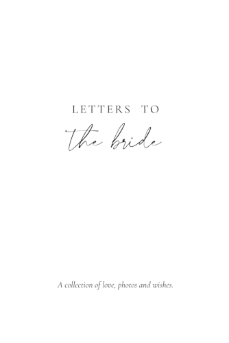 Letters to the bride – Erinnerungsbuch, Perfektes Geschenk für die Braut zur Hochzeit oder zum JGA: Platz für 20 persönliche Briefe und Seiten zum ... (Letters to the Bride | Erinnerungsbücher)