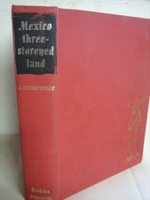 Mexico: Three-Storeyed Land B0007FFCJW Book Cover