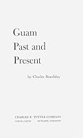 Guam Past and Present 0804802238 Book Cover