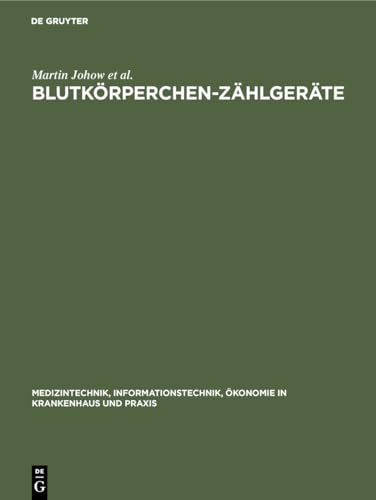 Blutkörperchen-Zählgeräte (Medizintechnik, Informationstechnik, Ökonomie in Krankenhaus und Praxis, 7) (German Edition)