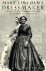 Mary Lincoln's Dressmaker: Elizabeth Keckley's Remarkable Rise from Slave to White House Confidante      Hardcover – January 1, 1995