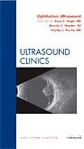 Ophthalmologic Ultrasound, An Issue of Ultrasound Clinics (The Clinics: Radiology): v. 3-2