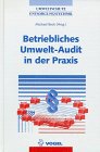 Betriebliches Umwelt-Audit in der Praxis (Umweltschutz /Entsorgungstechnik)