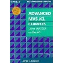 Advanced MVS JCL Examples Using Mvs/Esa on the Job Wiley Professional Computing