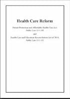 Health Care Reform: Patient Protection and Affordable Health Care Act, Public Law 111-148 and Health Care and Education Reconciliation Act of 2010, Public Law 111-152 1601758111 Book Cover