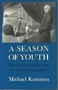 A Season of Youth: The American Revolution & the Historical Imaginative Kammen, Michael G.