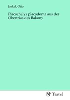 Placochelys placodonta aus der Obertrias des Bakony (German Edition) 3968847059 Book Cover