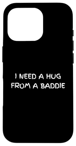 I Need A Hug from A Baddie ����ȃ��[���A �X�}�z�P�[�X iPhone 16 Pro �p