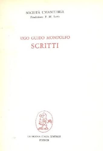 Ugo Guido Mondolfo. Scritti MONDOLFO Ugo Guido, Books