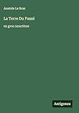  La Terre Du Passé: en gros caractères