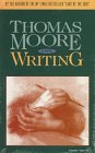 Thomas Moore on Writing: Moore, Thomas: 9781564554956: Amazon.com: Books