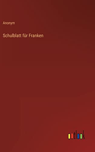 Schulblatt für Franken (German Edition)