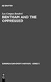 Bentham and the Oppressed (European University Institute - Series C, 1)