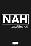  Nah Rosa Parks 1955 A61266 Notebook: 6x9 120 Pages, Journal, Matte Finish Cover, Diary, Lined College Ruled Paper, Planner