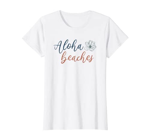 Femme Aloha Beaches Amusant Pun Beach Lover Summer Vacation Flower T-Shirt