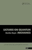 Lectures On Quantum Mechanics (Lecture Notes and Supplements in Physics)