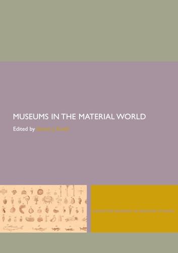 Museums in the Material World (Leicester Readers in Museum Studies)