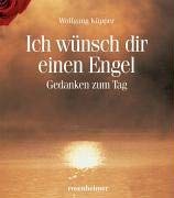 Ich wünsch dir einen Engel. Gedanken zum Tag.