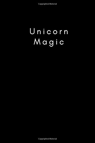 Unicorn Magic: Journal Notebook | 6 x 9 inches | 99 Pages | College Ruled | Blank Lined Journal | For Writing Notes and Ideas | Magical | Enchanted | ... | Gift | Mythical | Otherworldly | Marvelous