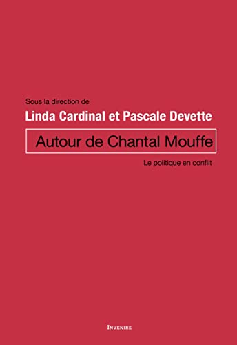 Autour de Chantal Mouffe: Le politique en conflit (French Edition)