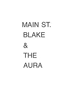 Main St. Blake and The Aura 152274147X Book Cover
