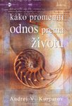 Kako promeniti odnos prema zivotu - 21 tacan odgovor